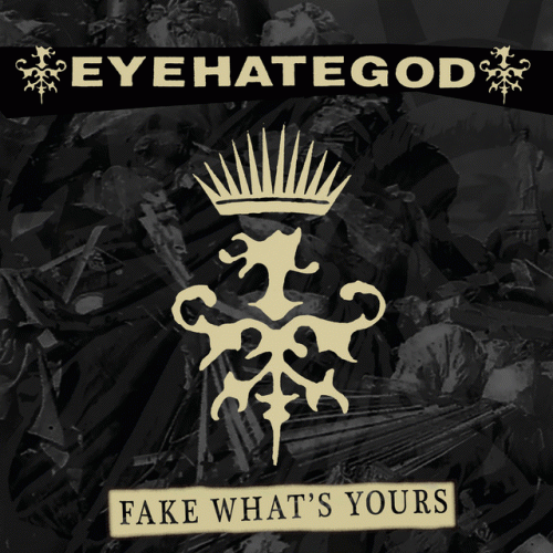 Eyehategod : Fake What's Yours
